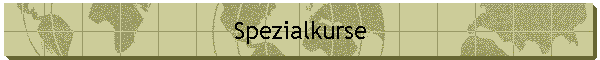 Spezialkurse